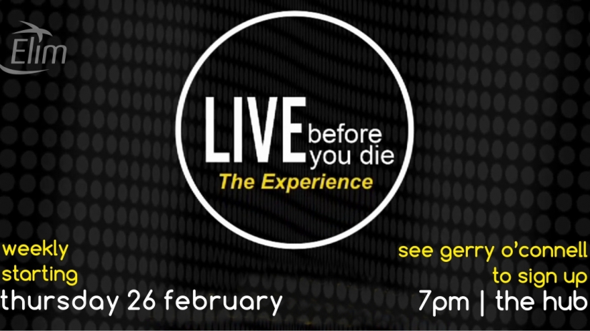 Live Before You Die DVD Teaching Series - starting Thursday 26 February @ 7pm, The Hub, Edinburgh Elim. Based on the book by Daniel Koilenda, the series explores how to recognise God's will for your life. 